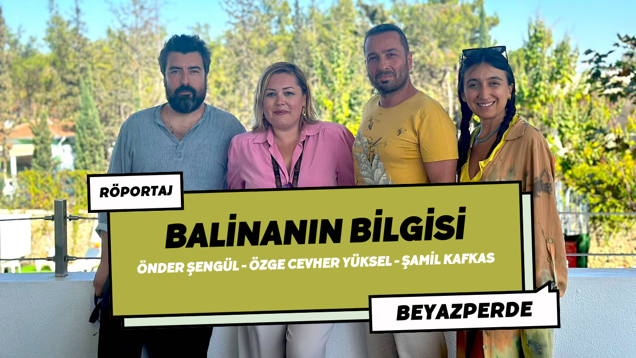 “Balinanın Bilgisi” Ekibi Filmi Beyazperde’ye Anlattı: “Kadının Ataerkil Sistem İçerisindeki Potansiyelini Hatırlatmak İstedik”